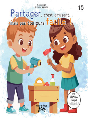 cover image of Partager, c'est amusant... mais pas toujours facile !